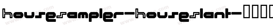 HouseSampler-HouseSlant字体转换