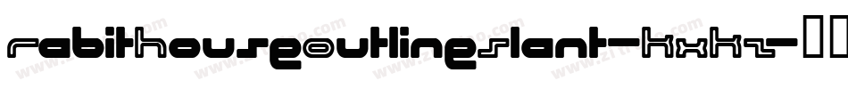 RabitHouseOutlineSlant-KXKZ字体转换