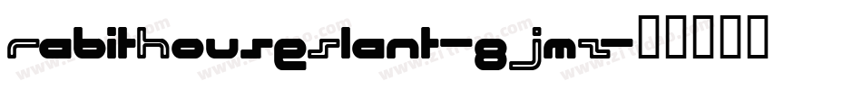 RabitHouseSlant-8JmZ字体转换