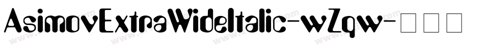AsimovExtraWideItalic-wZqw字体转换