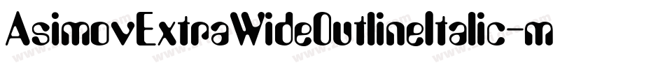 AsimovExtraWideOutlineItalic-mDm2字体转换
