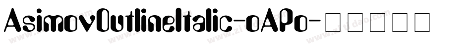 AsimovOutlineItalic-oAPo字体转换