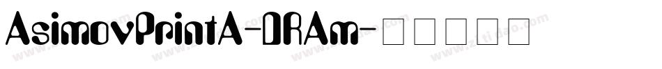 AsimovPrintA-DRAm字体转换