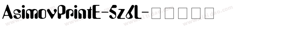 AsimovPrintE-5z6L字体转换