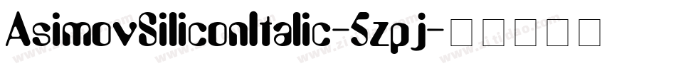 AsimovSiliconItalic-5zpj字体转换