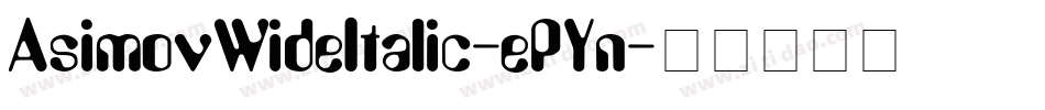 AsimovWideItalic-ePYn字体转换