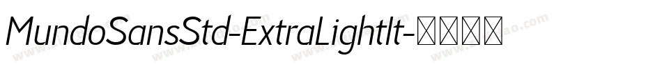 MundoSansStd-ExtraLightIt字体转换