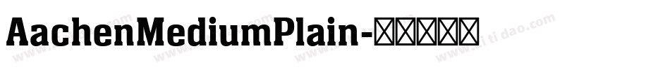 AachenMediumPlain字体转换