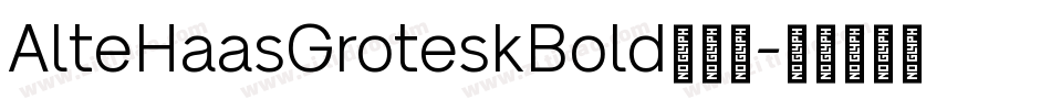 AlteHaasGroteskBold手机版字体转换