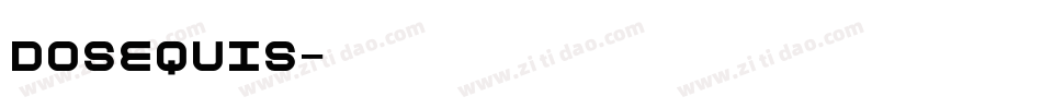 DOSEQUIS字体转换