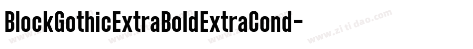 BlockGothicExtraBoldExtraCond字体转换 BlockGothicExtraBoldExtraCond字体转换