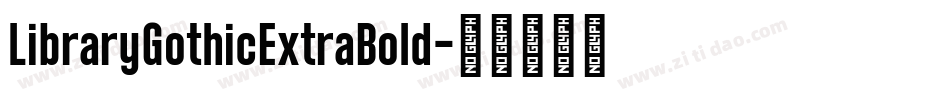 LibraryGothicExtraBold字体转换
