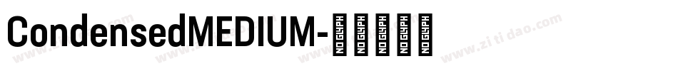 CondensedMEDIUM字体转换