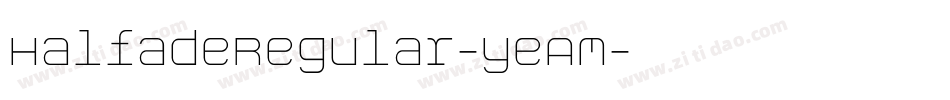 HalfadeRegular-yeAM字体转换