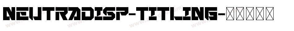 NeutraDisp-Titling字体转换