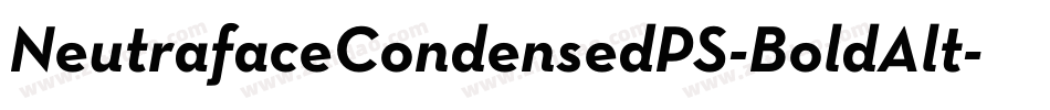 NeutrafaceCondensedPS-BoldAlt字体转换