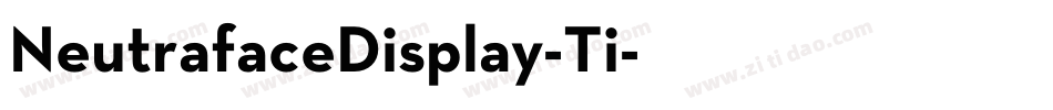 NeutrafaceDisplay-Ti字体转换