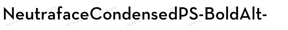 NeutrafaceCondensedPS-BoldAlt字体转换