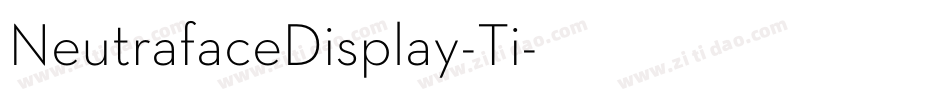 NeutrafaceDisplay-Ti字体转换