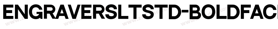 EngraversLTStd-BoldFace字体转换