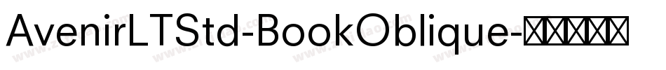 AvenirLTStd-BookOblique字体转换 AvenirLTStd-BookOblique字体转换