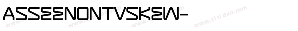 ASSEENONTVSKEW字体转换