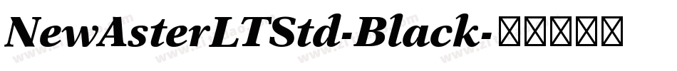 NewAsterLTStd-Black字体转换