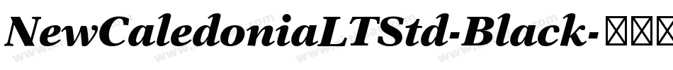 NewCaledoniaLTStd-Black字体转换