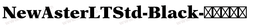 NewAsterLTStd-Black字体转换