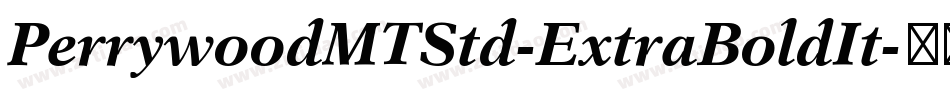 PerrywoodMTStd-ExtraBoldIt字体转换