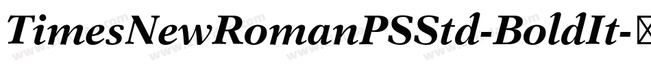 TimesNewRomanPSStd-BoldIt字体转换