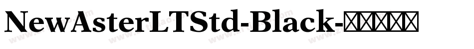 NewAsterLTStd-Black字体转换