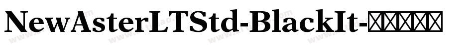 NewAsterLTStd-BlackIt字体转换