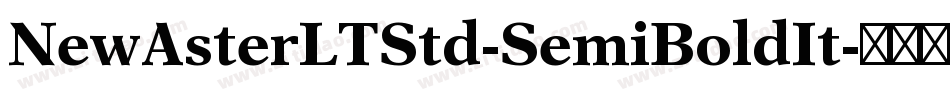 NewAsterLTStd-SemiBoldIt字体转换