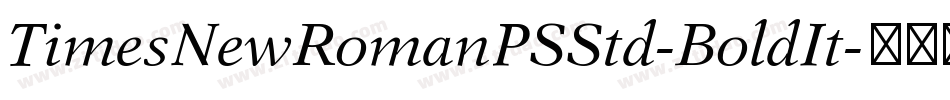 TimesNewRomanPSStd-BoldIt字体转换