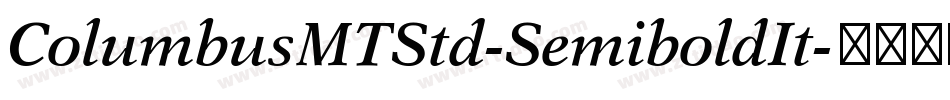 ColumbusMTStd-SemiboldIt字体转换