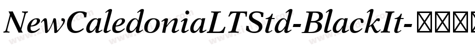 NewCaledoniaLTStd-BlackIt字体转换