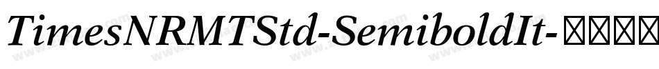 TimesNRMTStd-SemiboldIt字体转换