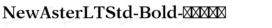 NewAsterLTStd-Bold字体转换