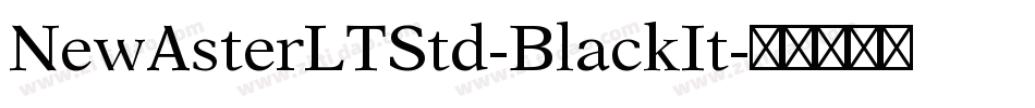 NewAsterLTStd-BlackIt字体转换