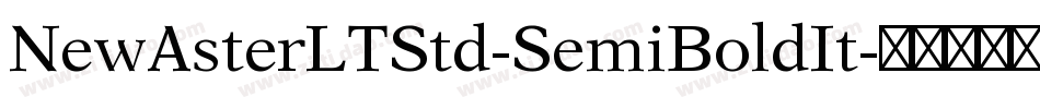 NewAsterLTStd-SemiBoldIt字体转换