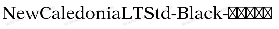 NewCaledoniaLTStd-Black字体转换