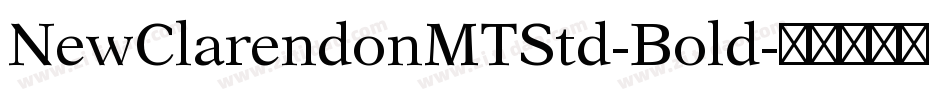 NewClarendonMTStd-Bold字体转换