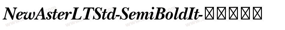 NewAsterLTStd-SemiBoldIt字体转换
