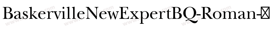 BaskervilleNewExpertBQ-Roman字体转换