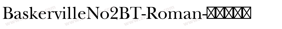 BaskervilleNo2BT-Roman字体转换