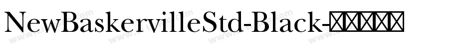 NewBaskervilleStd-Black字体转换