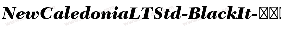 NewCaledoniaLTStd-BlackIt字体转换