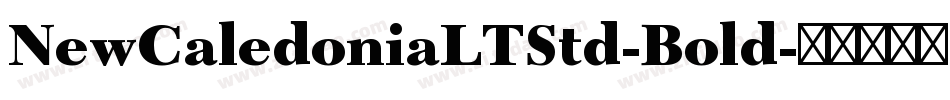 NewCaledoniaLTStd-Bold字体转换