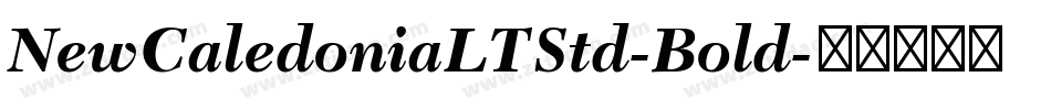 NewCaledoniaLTStd-Bold字体转换